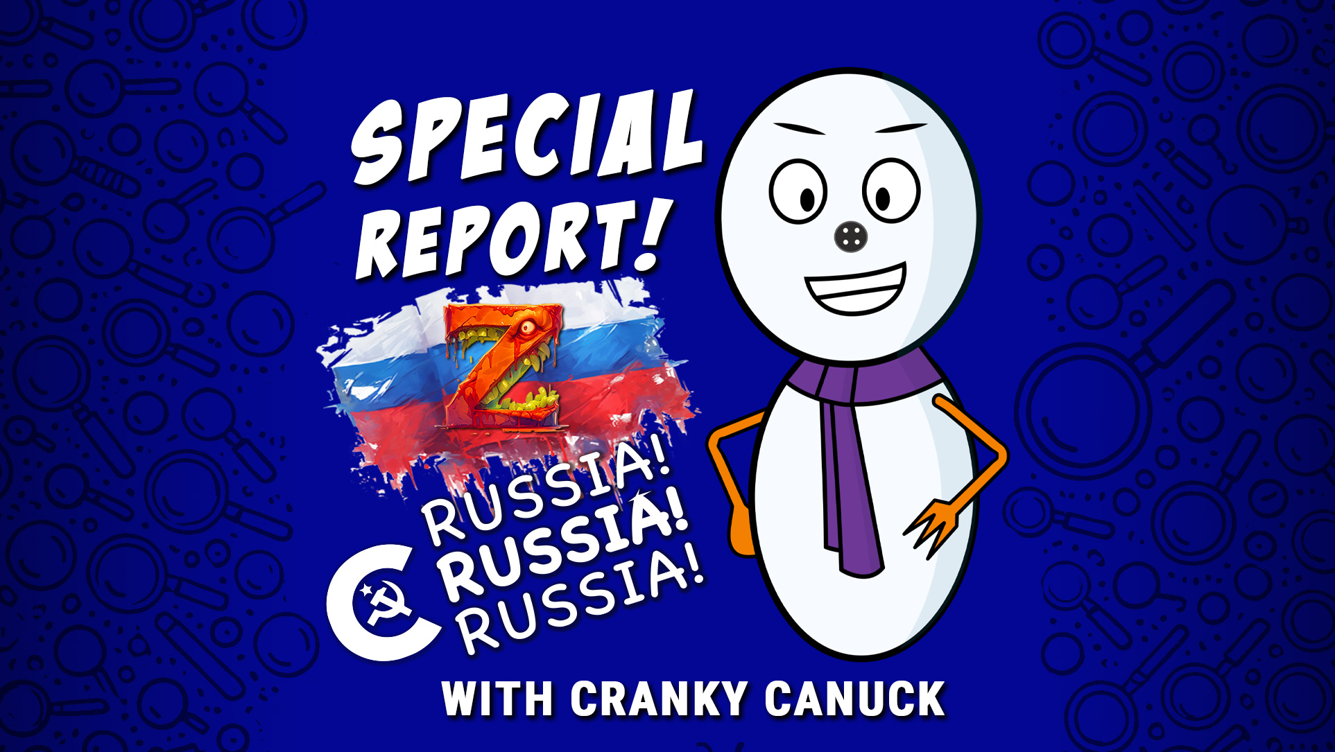 Cranky Canuck's Special Report banner featuring cartoon character Cranky, alongside the title "RUSSIA RUSSIA RUSSIA.